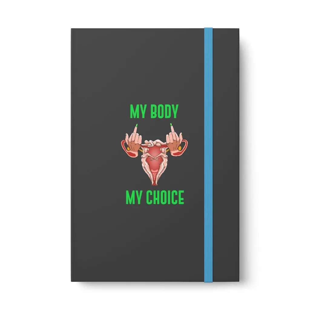 Affirmation Feminist Pro Choice Color Contrast Notebook & Journal - My Body My Choice