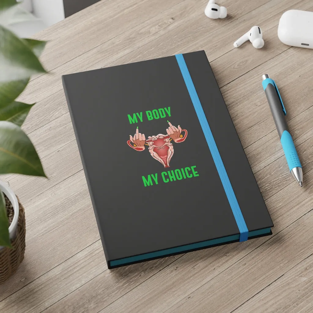 Affirmation Feminist Pro Choice Color Contrast Notebook & Journal - My Body My Choice