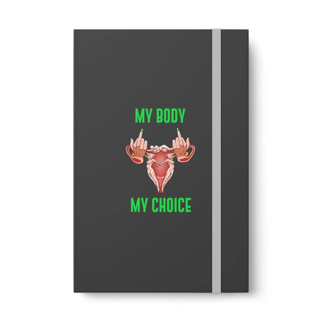 Affirmation Feminist Pro Choice Color Contrast Notebook & Journal - My Body My Choice