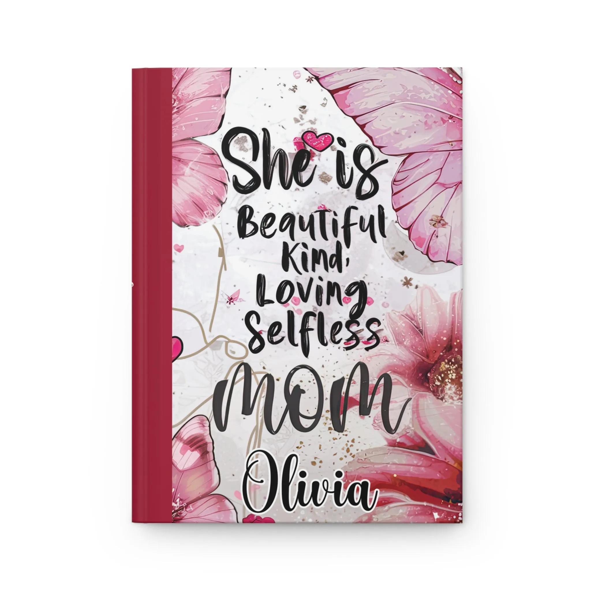 Personalised Hardcover Journal Matte, She is Beautiful, Kind, Loving, Selfless, Mom, awd-1717