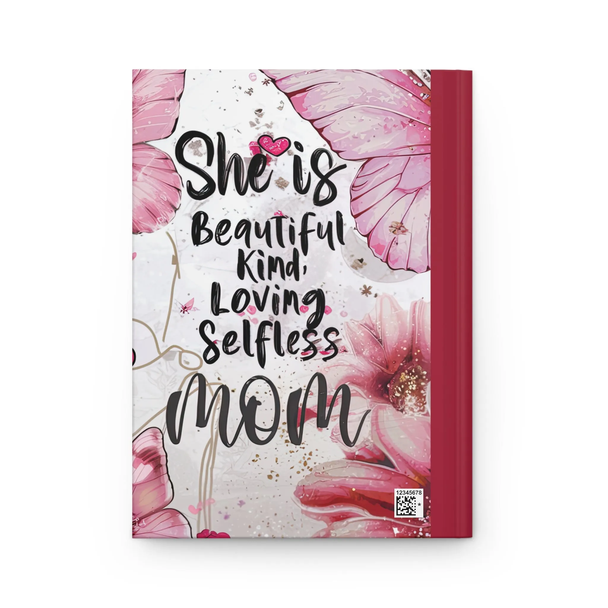 Personalised Hardcover Journal Matte, She is Beautiful, Kind, Loving, Selfless, Mom, awd-1717